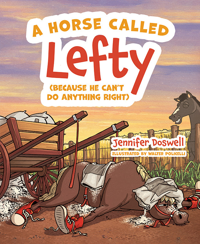 A Horse 
Called Lefty  & Other Books by Jennifer Doswell,MSW,LCSW.
